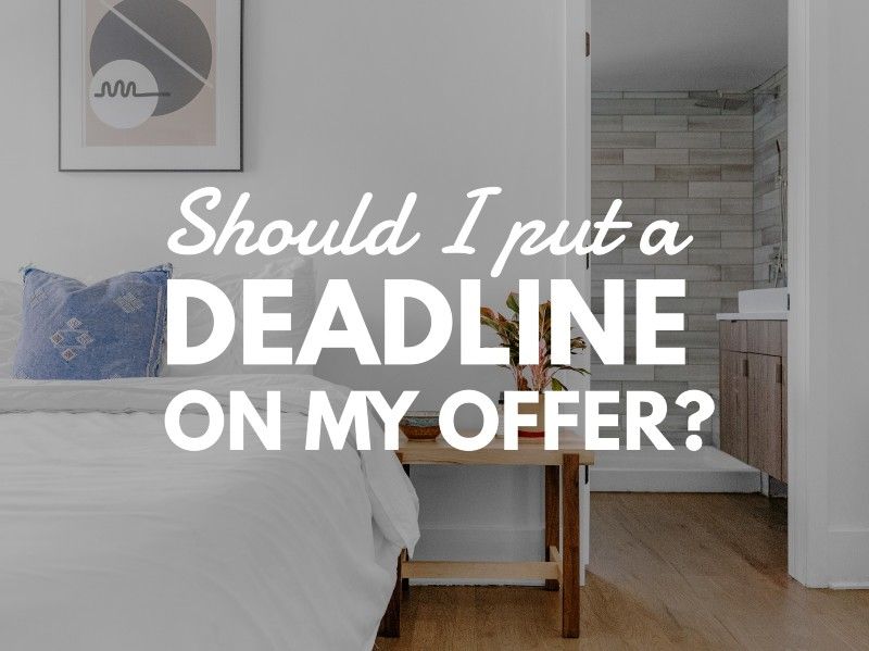 Should You Put A Deadline On Your Offer?