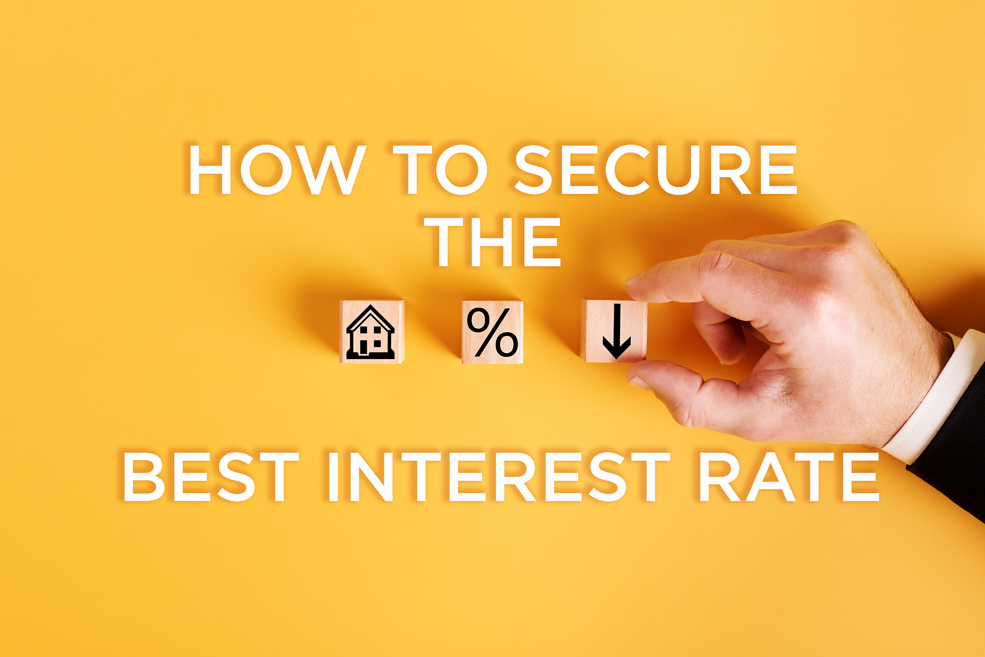 How to Secure the Best Interest Rate
