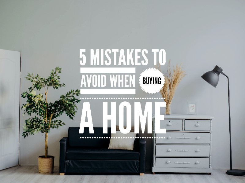 5 Mistakes to avoid when buying a home